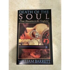 Death of the Soul William Barrett 1987 Philosophy Paperback 038517327X